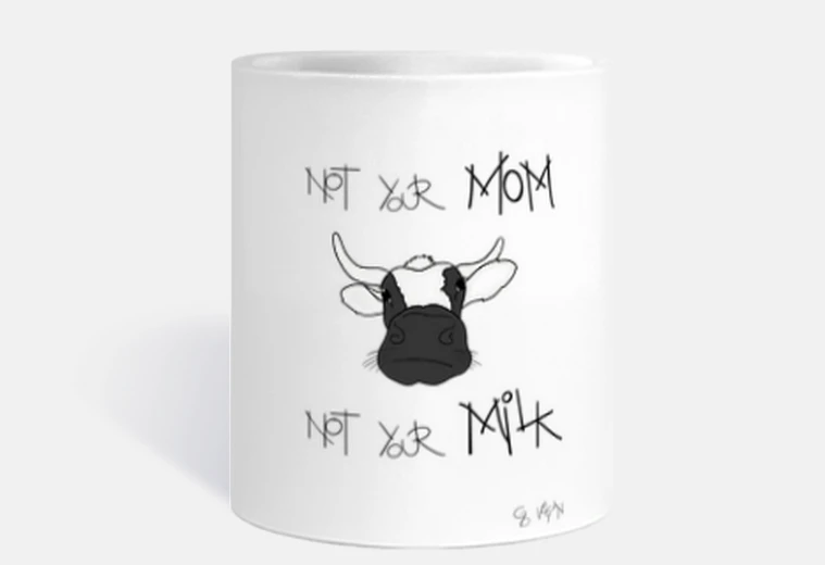 Cup not your mom not your milk