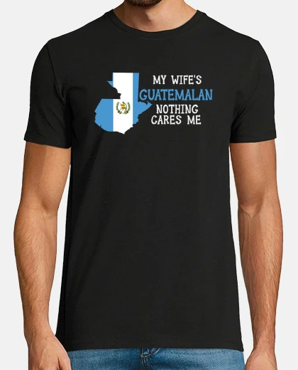 T-shirt Nothing Scares Me Guatemalan Wife Guatemala