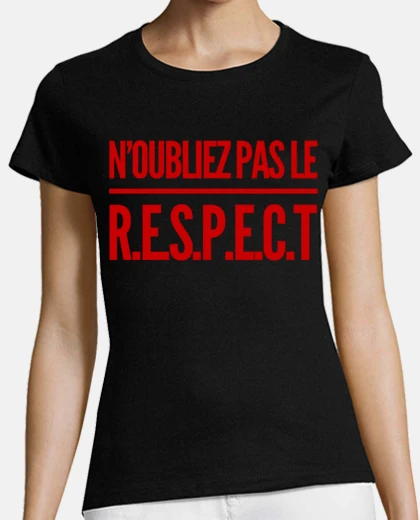 Tee-shirt Noubliez pas le RESPECT