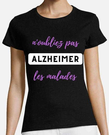 Tee-shirt noubliez pas les malades Alzheimer