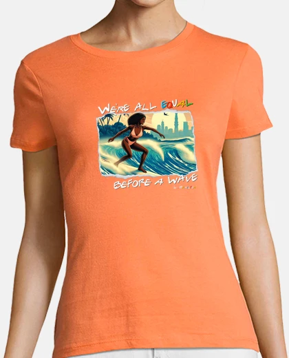 Tee-shirt nous sommes tous égaux devant une vague