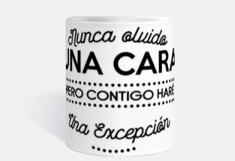 NUNCA OLVIDO UNA CARA PERO CONTIGO HARÉ UNA EXCEPCIÓN