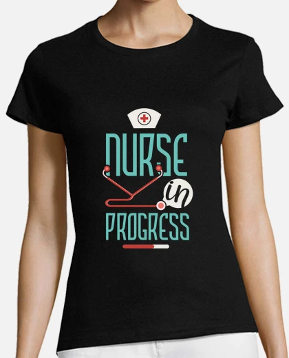 Nurse in progress nursing student t-shirt tostadora