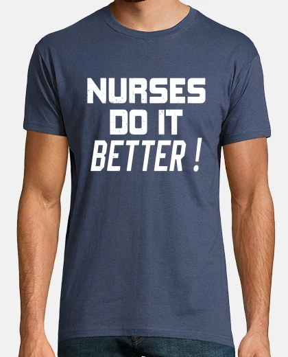 T-shirt Nurses Do It Better!