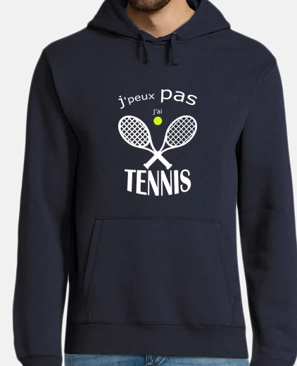 Sweat OBV - Je peux pas j ai TENNIS 2 Raquett