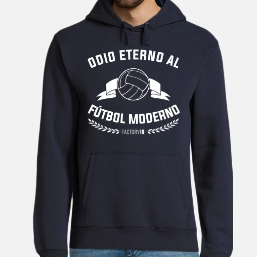 odio eterno al fútbol moderno