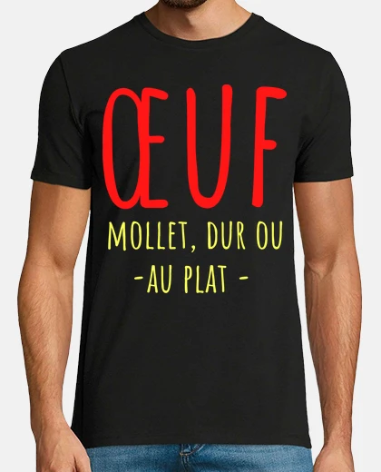 Tee-shirt Oeuf mollet dur ou au plat