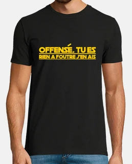offensé tu es rien a foutre j en ais