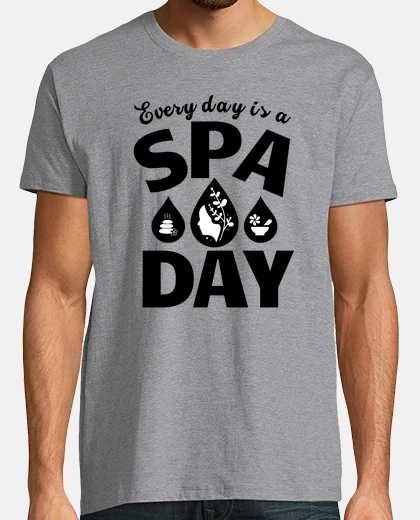 T-shirt ogni giorno è una giornata alla spa