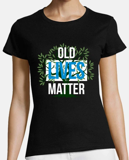 Tee-shirt Old Lives Matter