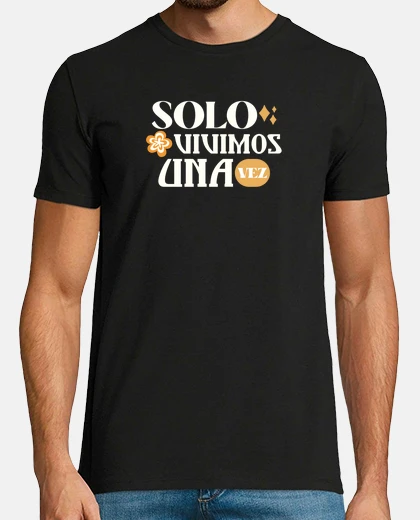 Tee-shirt on ne vit qu&#39;une fois