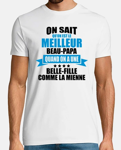 Tee-shirt on sait qu on est meilleur beau-papa