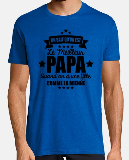 Tee-shirt on sait qu'on est le meilleur papa