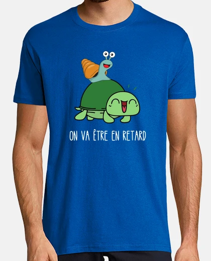 Tee-shirt on va être en retard