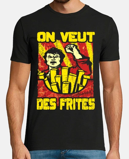 Tee-shirt On veut des frites