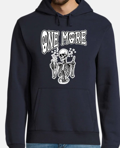 Hoodie ONE MORE funny thirsty beer loving skeleton having few beers