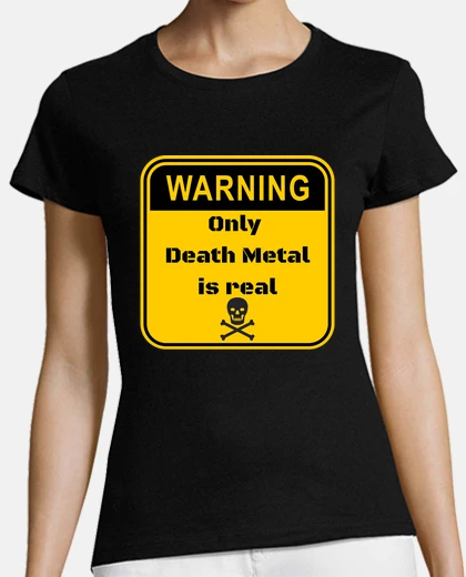 Tee-shirt Only Death metal is real