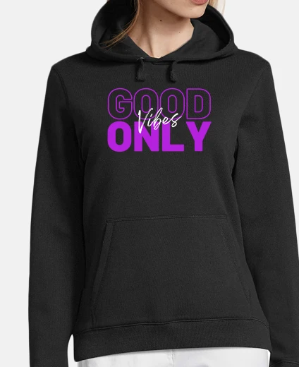 Hoodie only good vibes motivational design