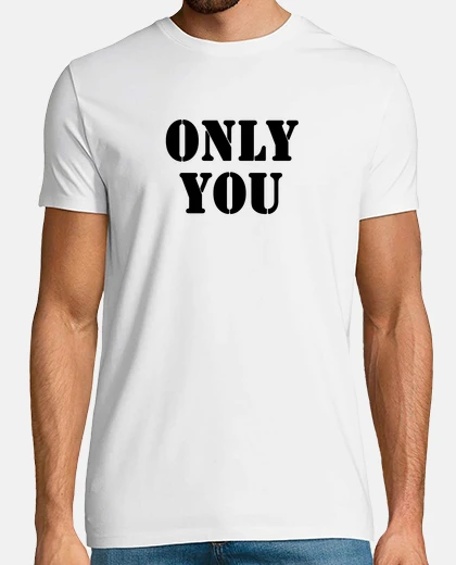 Tee-shirt Only you