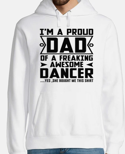 Sudadera orgulloso padre de increíble bailarina