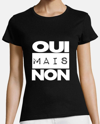 Tee-shirt oui mais non