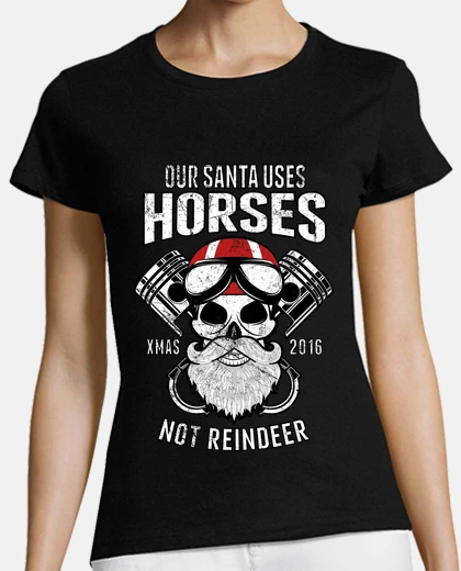 T-shirt Our Santa uses horses, not reindeer
