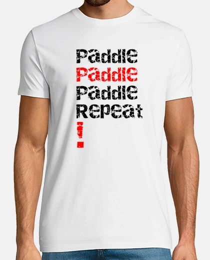 T-shirt Paddle and repeat