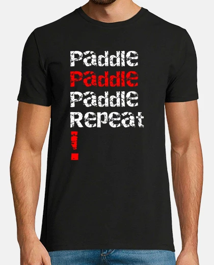 T-shirt Paddle and repeat