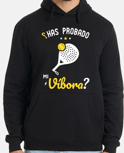 Sudadera Pádel - Has Probado Mi Víbora