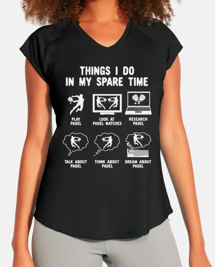 Tee-shirt padel choses que je fais pendant mon te