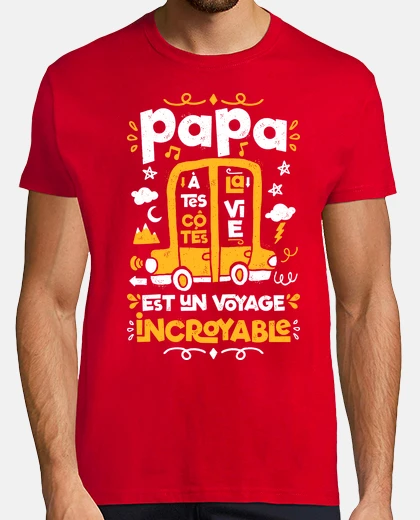 Tee-shirt Papa à tes côtés la vie est un voyage incroyable cadeau original fete des peres