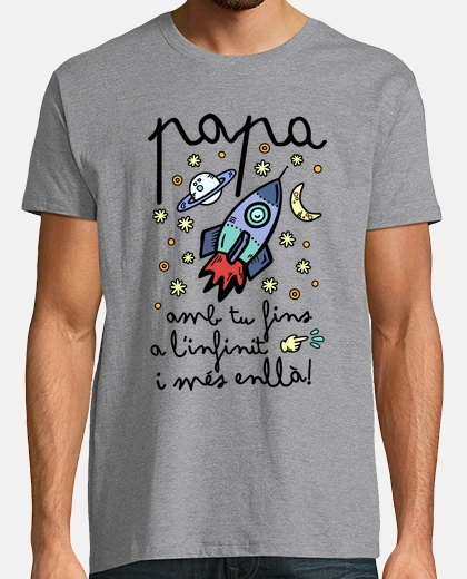 Camiseta Papa amb tu fins a l infinit i més enllà