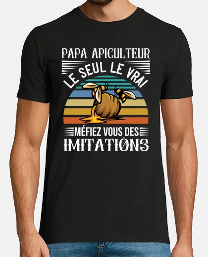 Tee-shirt Papa Apiculteur Le seul Le Vrai Cadeau