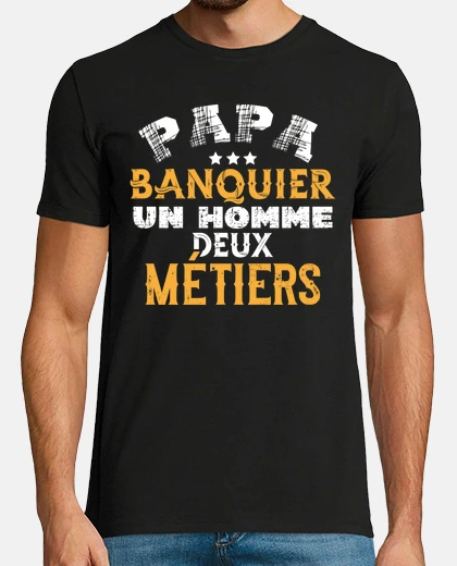 Tee-shirt Papa banquier cadeau père de famille