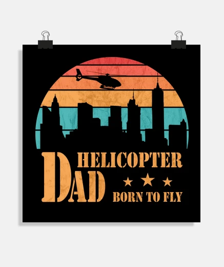 Póster Papá helicóptero nacido para volar pilo