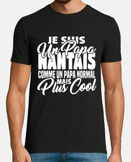 Tee-shirt Papa Nantais mais plus cool