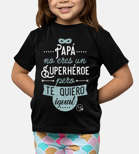 Ropa Papá no eres un superhéroe, pero te quie