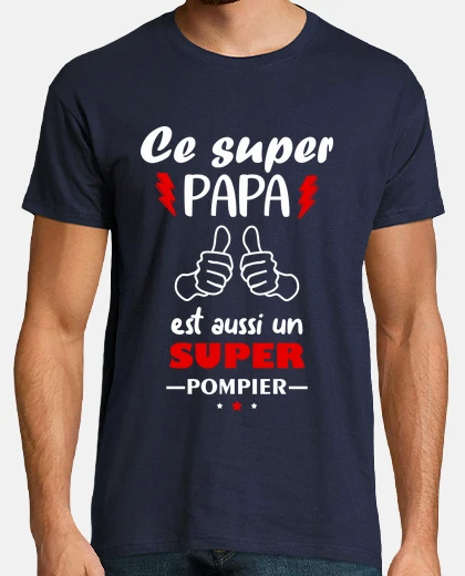 Tee-shirt papa pompier,cadeau pompier,humour