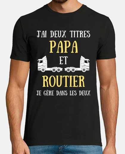 Tee-shirt papa routier humour camion homme