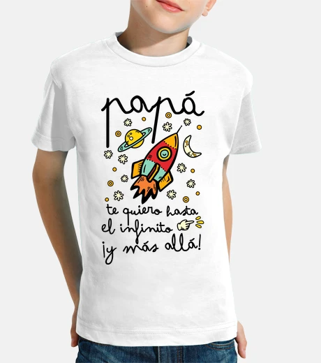 Ropa Papá te quiero hasta el infinito y más allá