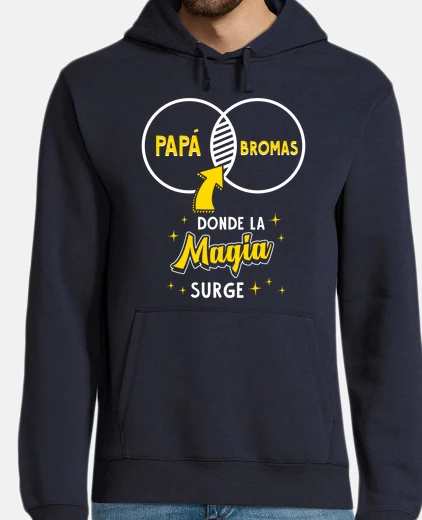 Sudadera Papá y Bromas Donde La Magia Surge Día Del Padre