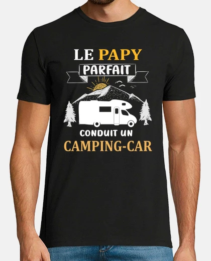 Tee-shirt Papy Campeur - Papy Camping-Car Fête De