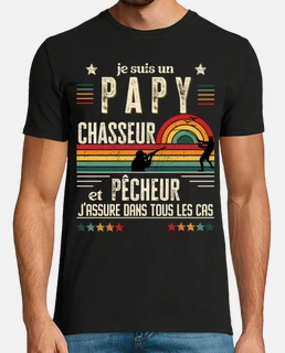 papy chasseur et pêcheur et j assure