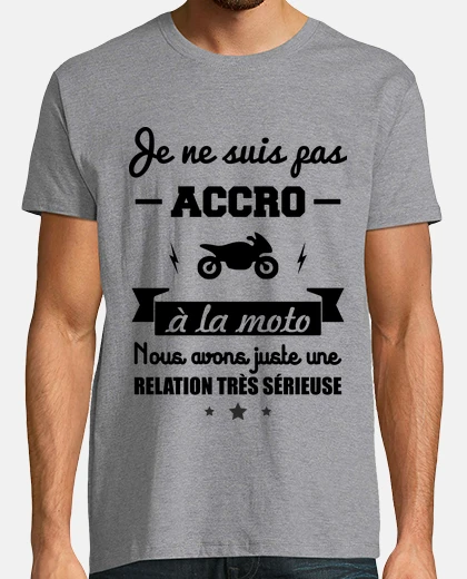 Tee-shirt Pas accro à la moto,motard