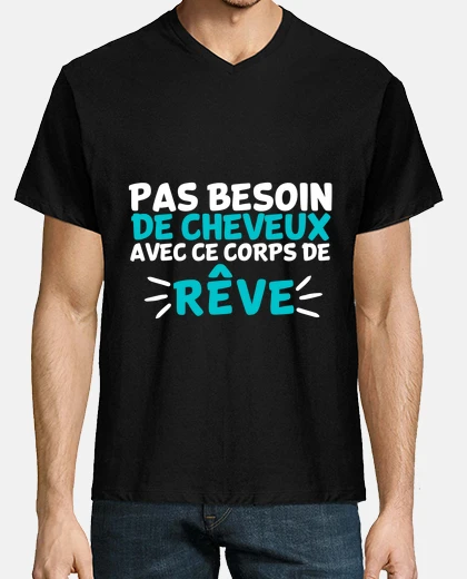 Tee-shirt pas besoin de cheveux homme chauve