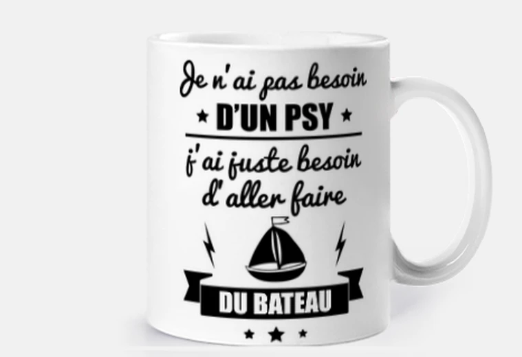 Mug Pas besoin psy bateau