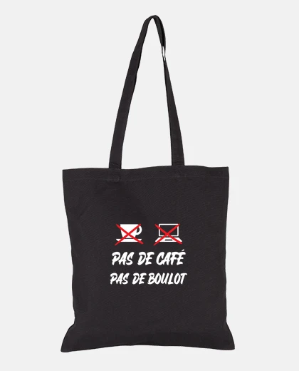 Sac pas de café pas de boulot