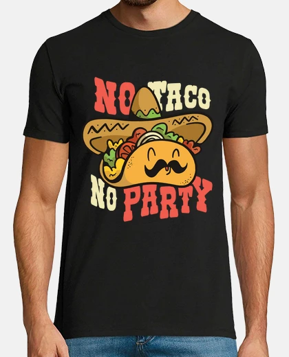 Tee-shirt pas de taco pas de fête