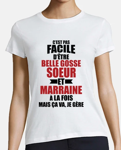 Tee-shirt pas facile d etre belle gosse soeur et
