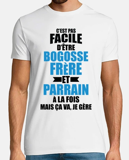 Tee-shirt pas facile d etre bogosse frère et parr